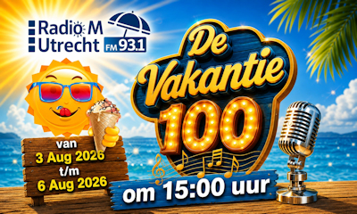 naar de Vakantie 100 van Radio M Utrecht